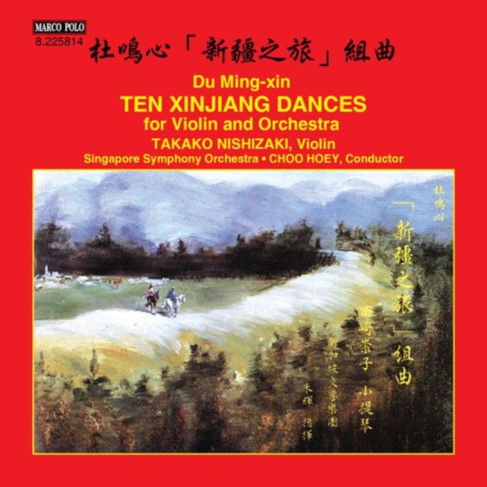 Ming-Xin / Nishizaki / Singapore Symphony / Hoey - 10 Xinjiang Dances for Violin